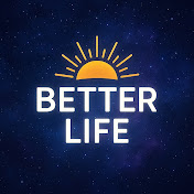 BETTER LIFE 