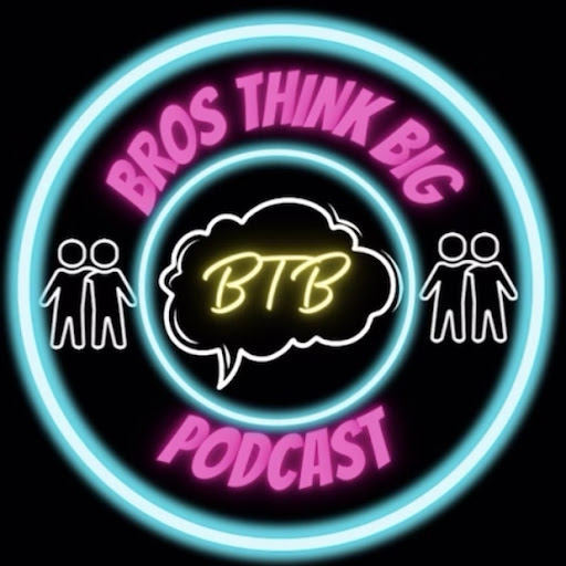 BrosThinkBig Podcast