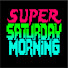 p_IgnMa1oYU-channel-avatar-Super Saturday Morning
