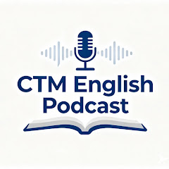 CTM English Podcast