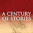 A Century Of Stories 