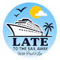 Late to the Sail Away with Paul & Lee