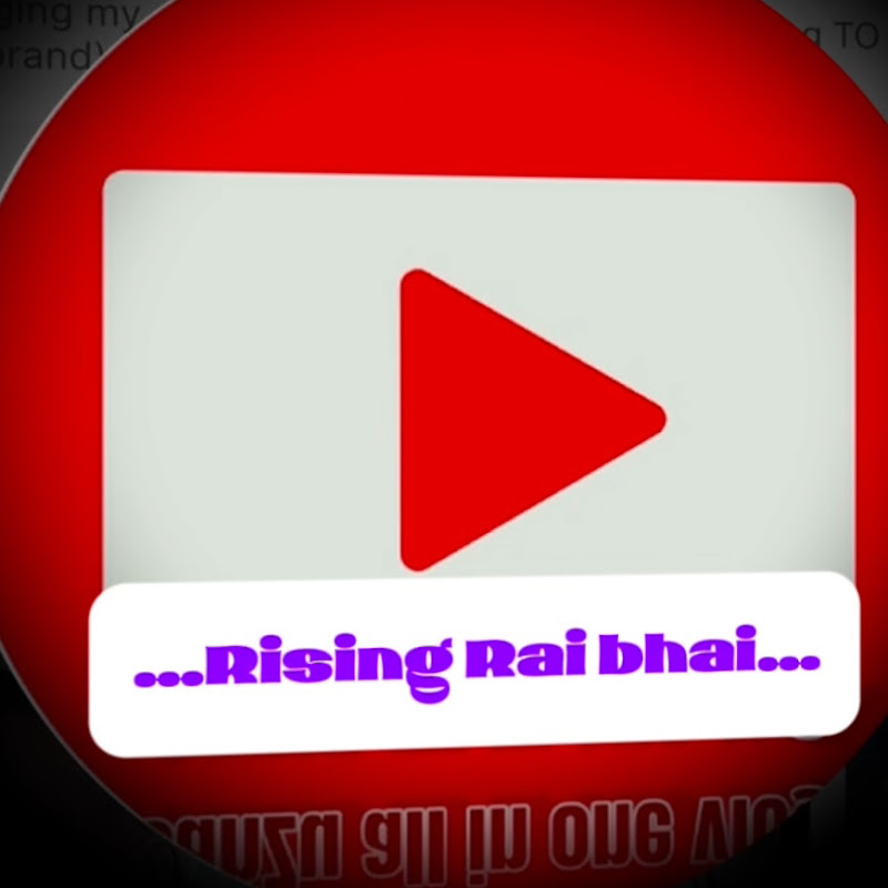 Rising Rai bhai 