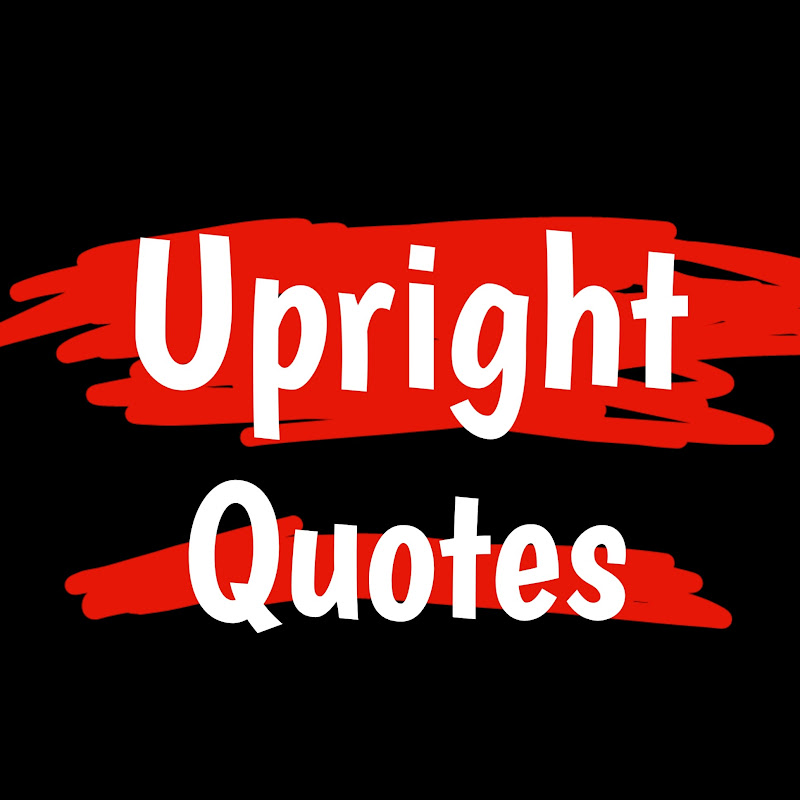 Upright Quotes