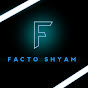 FACTO SHYAM