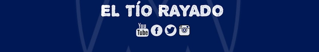 El Tio Rayado Avatar de chaîne YouTube
