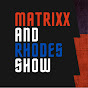 The Matrixx and Rhodes Show logo