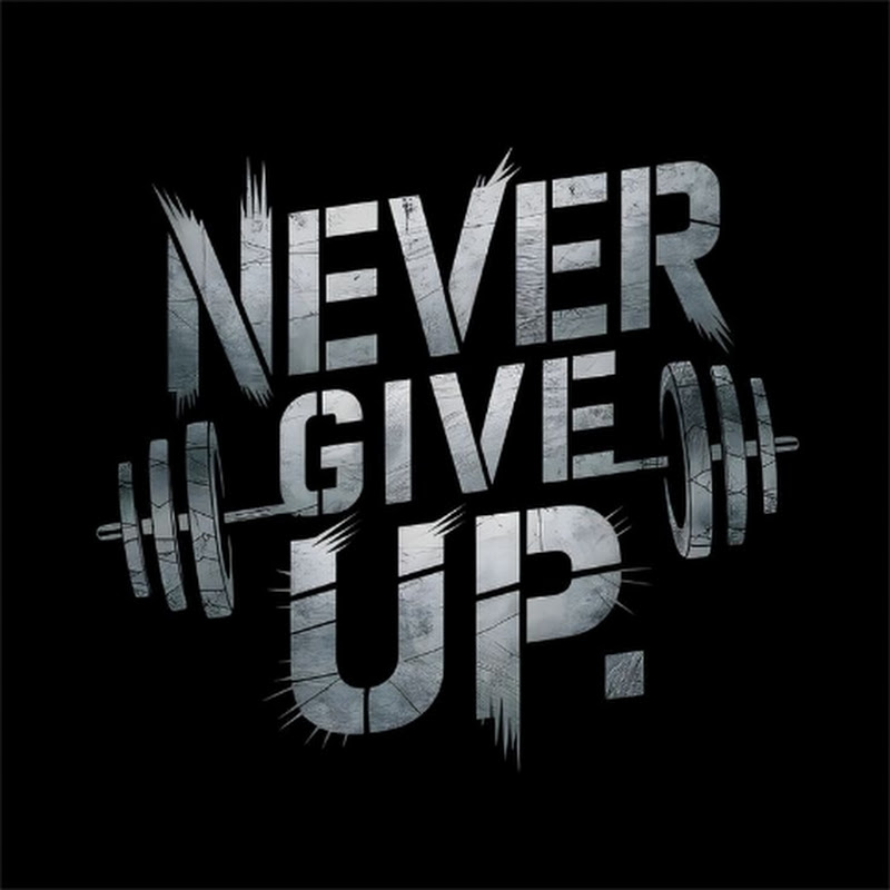 NEVER GIVEUP..