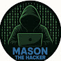 Mason the Hacker - @MasontheHacker - Youtube
