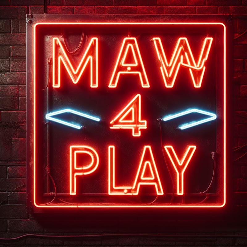 Maw4Play
