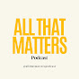 All That Matters Podcast logo