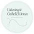 BmSlGhIH1Tw-channel-avatar-Listening to Catholic Women