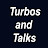 Turbos and Talks