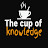 The cup of knowledge