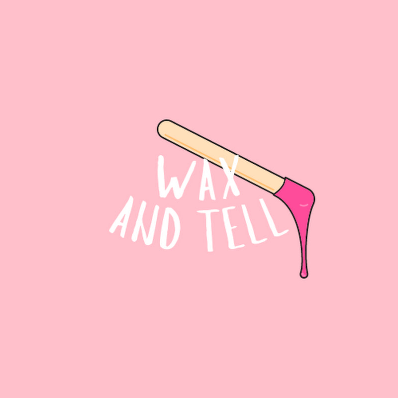Wax And Tell