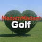 まだまだGolf 《 MadamMadam Golf 》
