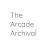 The Arcade Archival