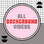 All Background Videos