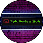 Epic Review Hub  @epicreviewhub