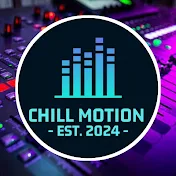 Chill Motion ツ
