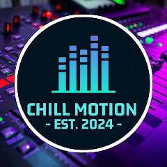 Chill Motion ツ