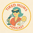 ag5BywqZLMI-channel-avatar-Tired Mums Podcast