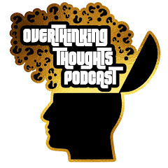 Overthinking Thoughts Podcast