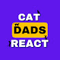 Cat Dads React