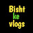 Bisht ke vlogs