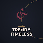 Trendy & Timeless