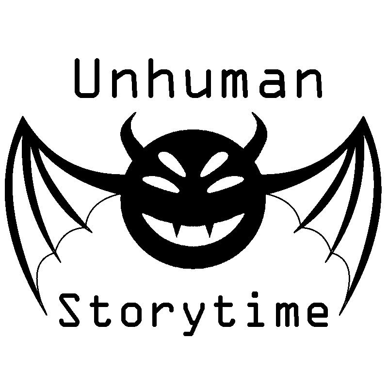 Unhuman Storytime