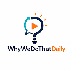 WhyWeDoThatDaily channel avatar