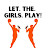 Let The Girls Play