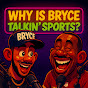 why is bryce talking sports?! logo