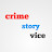 crime story VICE