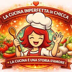 LA CUCINA IMPERFETTA DI CHICCA