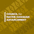 Council for Native Hawaiian Advancement