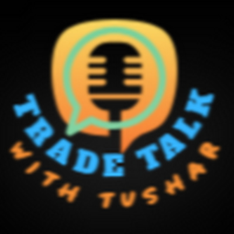 Trade Talk With Tushar