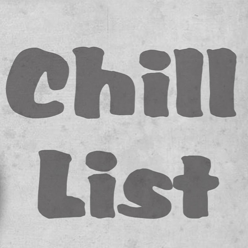 Chill List
