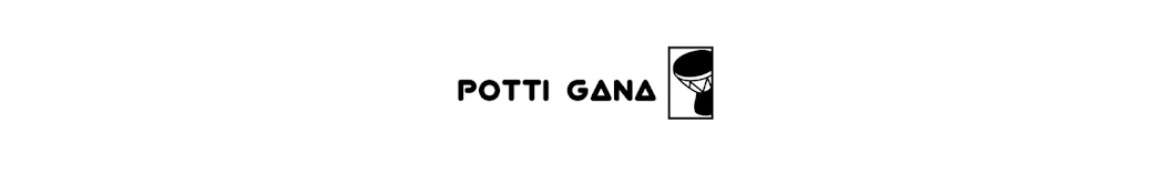 Potti Gana ইউটিউব চ্যানেল অ্যাভাটার