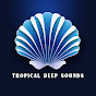 Tropical Deep Sounds