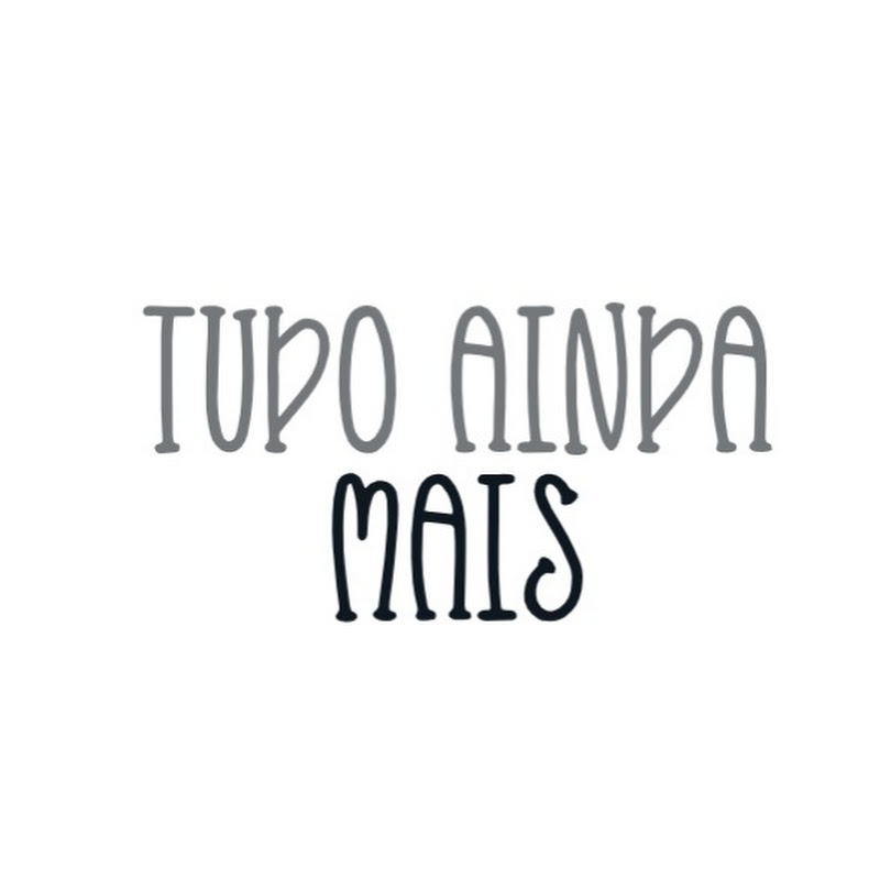 Tudo Ainda Mais