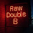 Raw Double B