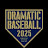 DRAMATIC BASEBALL 2025