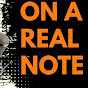 On A Real Note Podcast - @onarealnotepodcast9705 YouTube Profile Photo