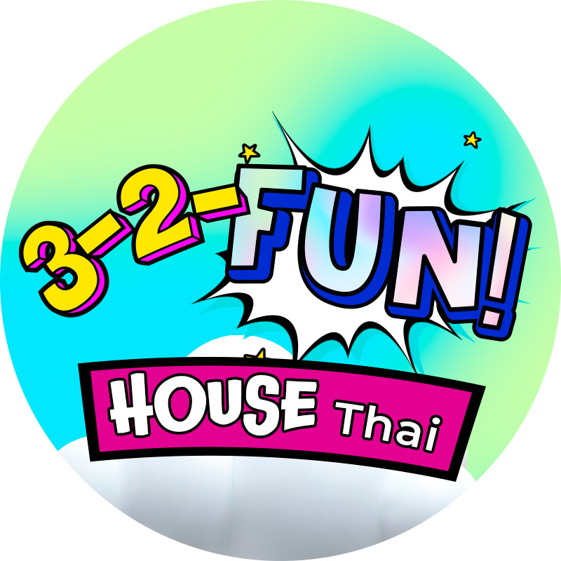 3-2-FUN! House Thai