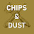 chips & dust