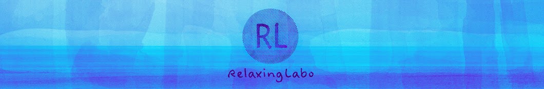 Relaxing Labo ইউটিউব চ্যানেল অ্যাভাটার