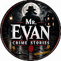 Mr. Evan Crime Stories