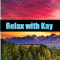 Relax with Kay